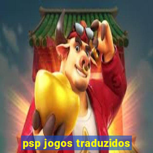 psp jogos traduzidos